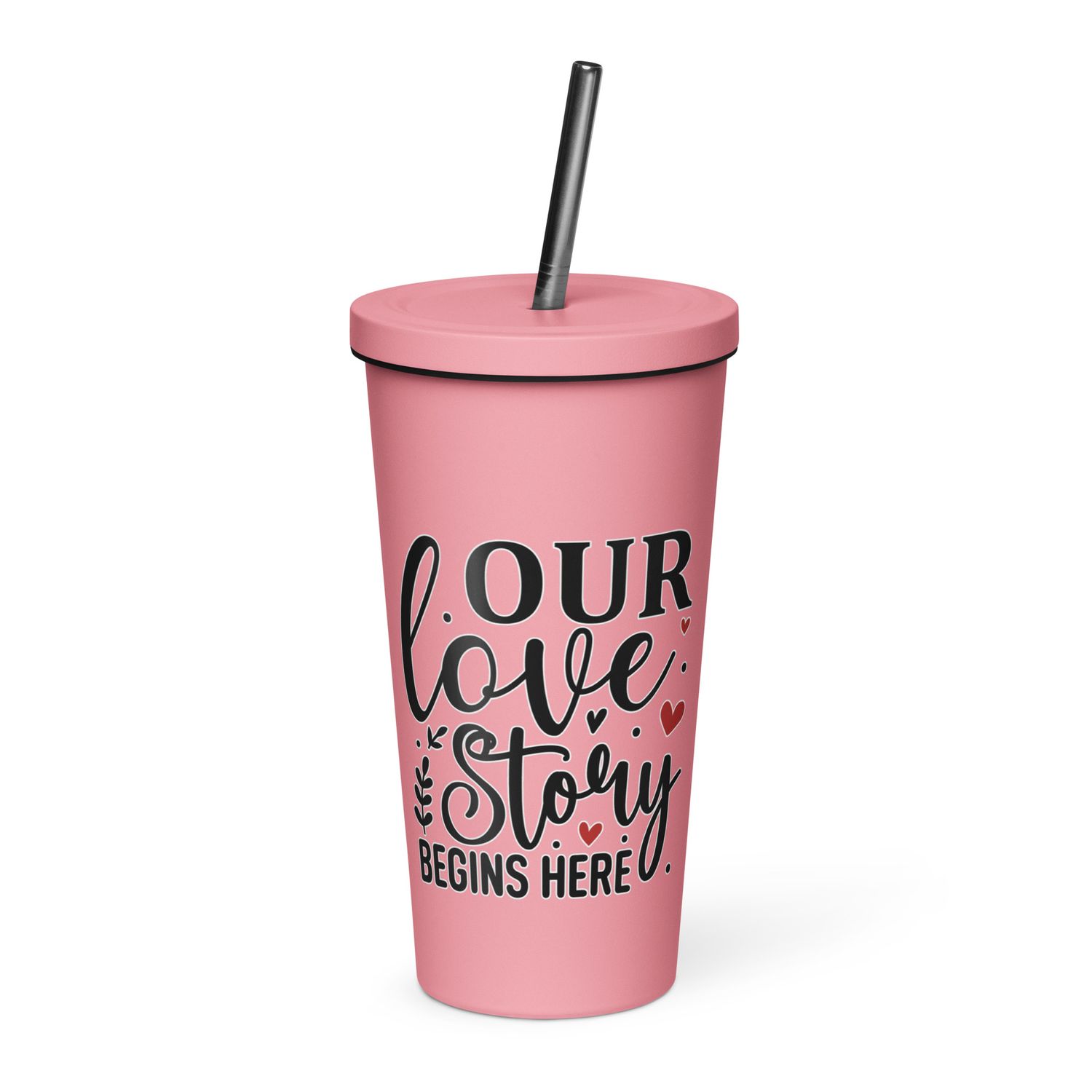 Valentine-Our Love Story Begins Here Insulated Tumbler with a Straw