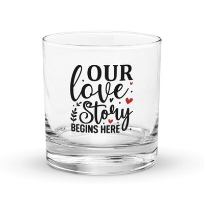 Valentine-Our Love Story Begins Here Rocks Glass