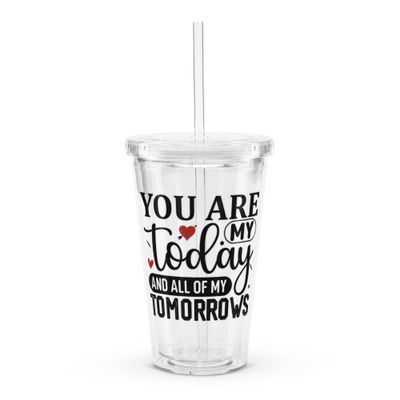 Valentine-You Are My Today And All Of My Tomorrows Clear Insulated Plastic Tumbler