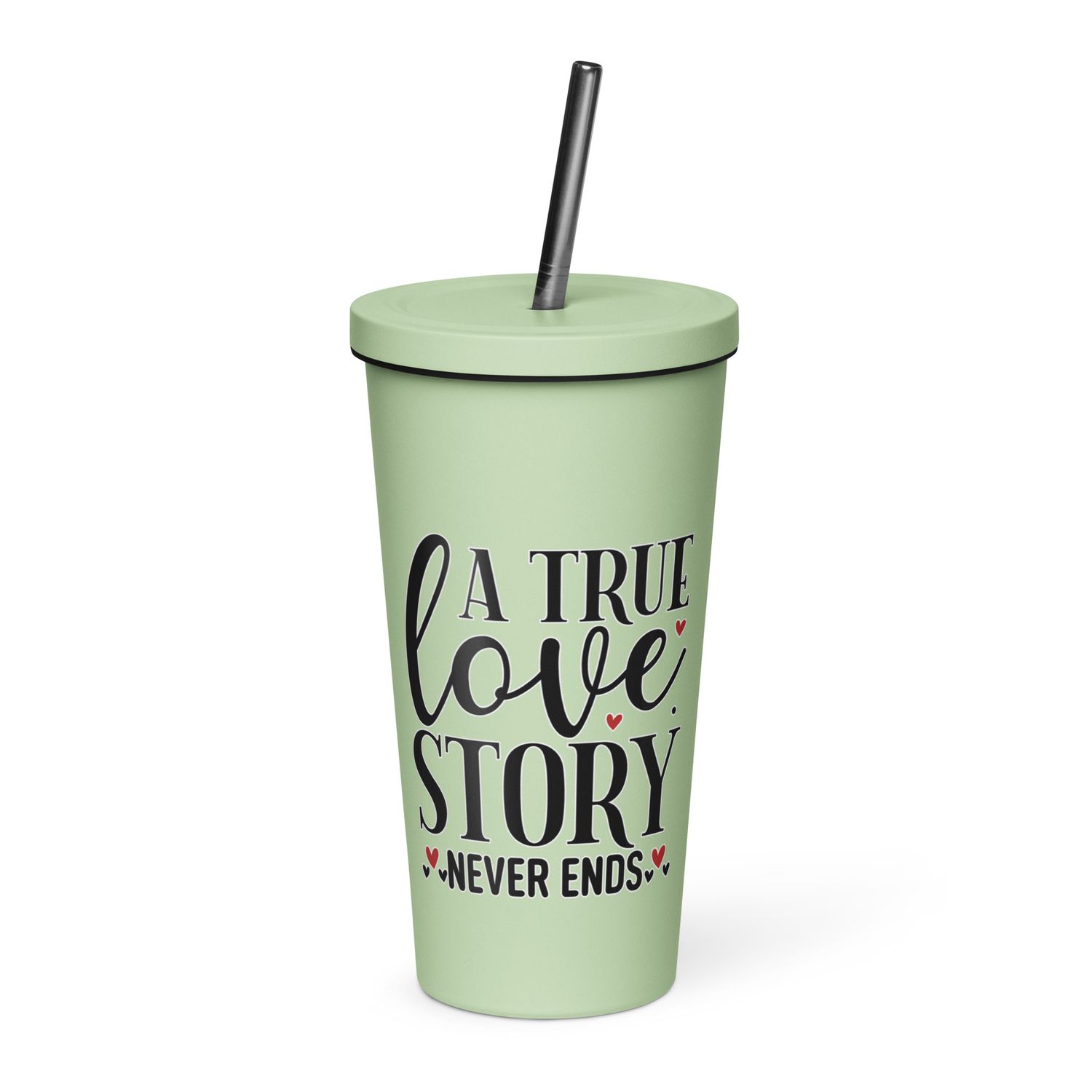 A True Love Story Never Ends Insulated Tumbler with a Straw