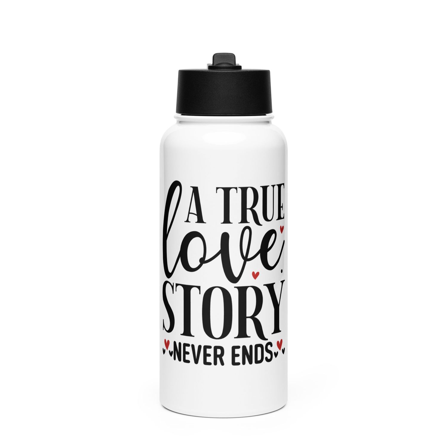 A True Love Story Never Ends Stainless Steel Water Bottle with a Straw Lid