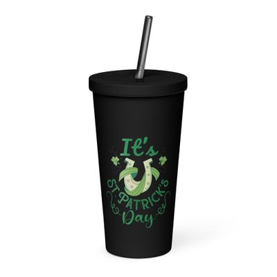 It’s St Patrick’s Day Insulated Tumbler with a Straw