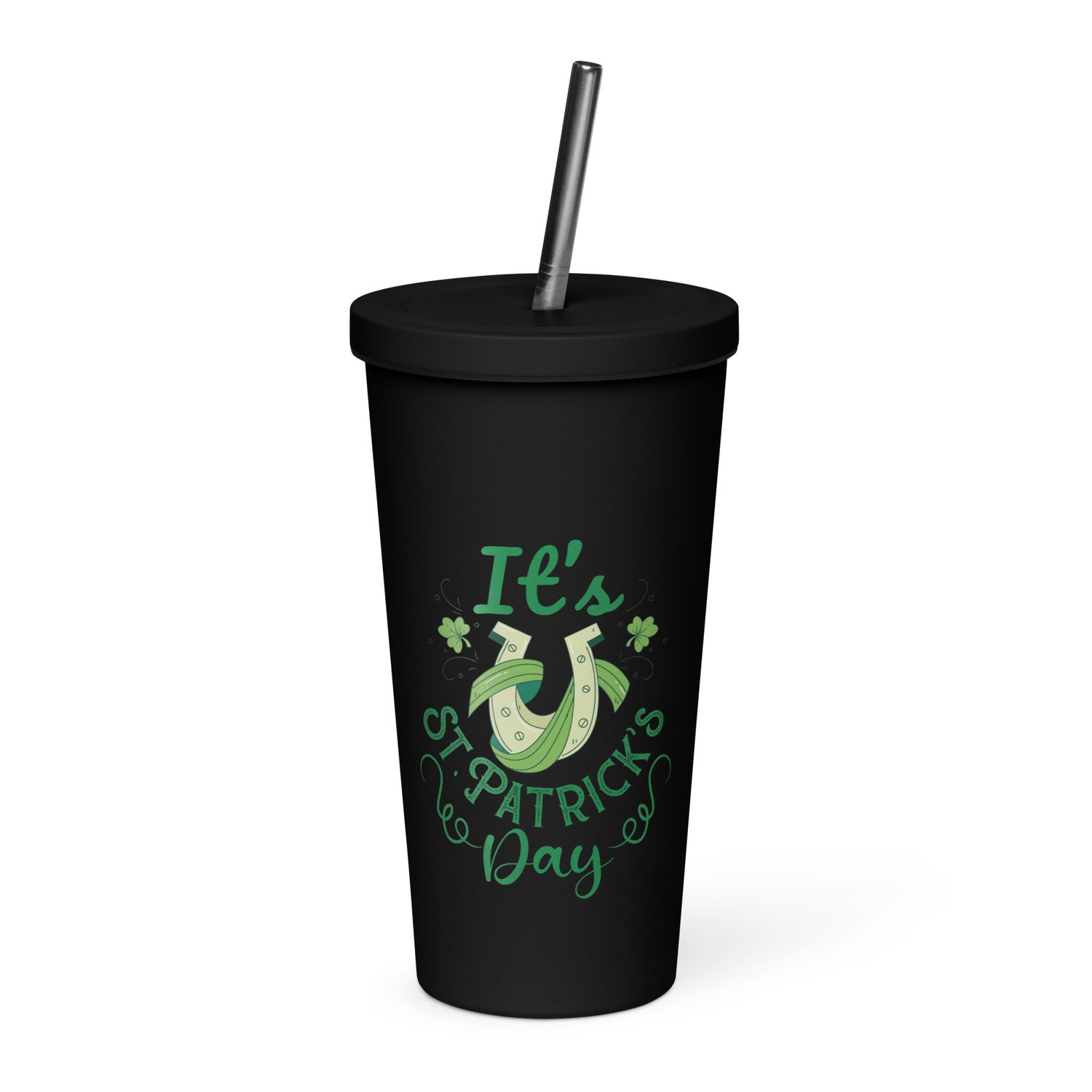 It’s St Patrick’s Day Insulated Tumbler with a Straw