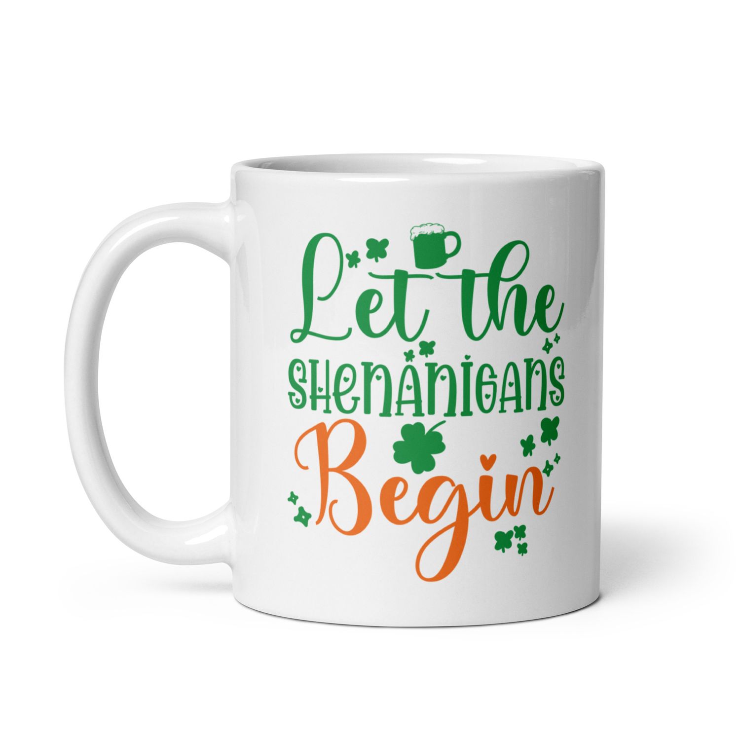 Let the Shenanigans Begin White Coffee Mug