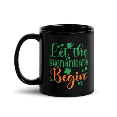 Let the Shenanigans Begin Black Coffee Mug