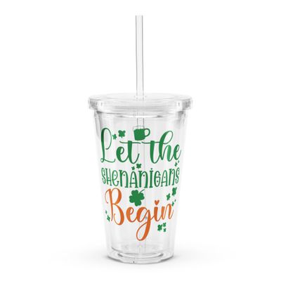 Let the Shenanigans Begin Clear Insulated Plastic Tumbler