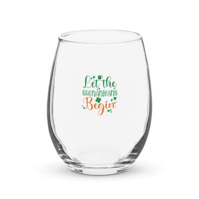 Let the Shenanigans Begin Stemless Wine Glass