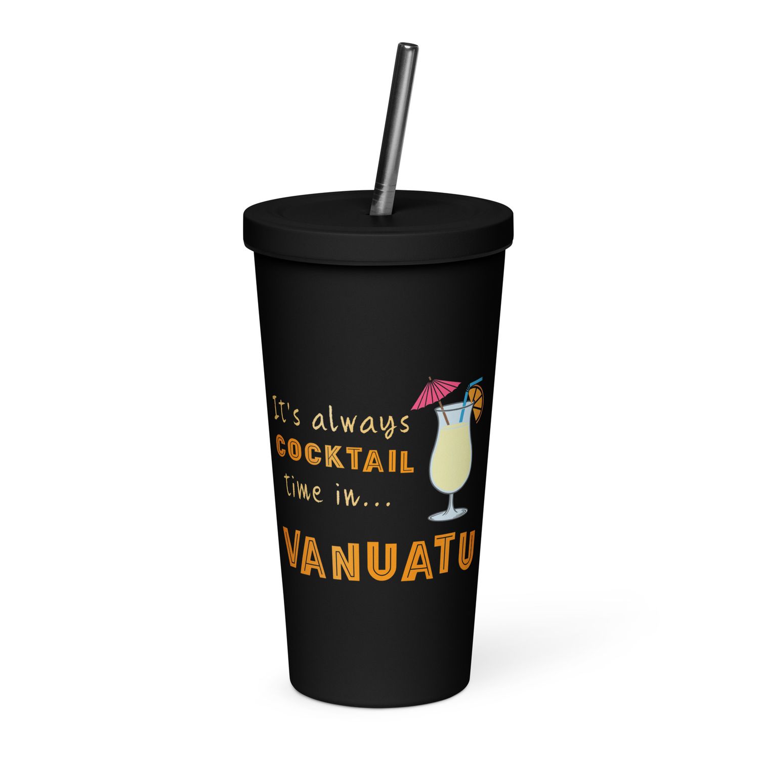 Its Always Cocktail Time in Vanuatu, Tropical Cocktail Vibes Insulated Tumbler with a Straw