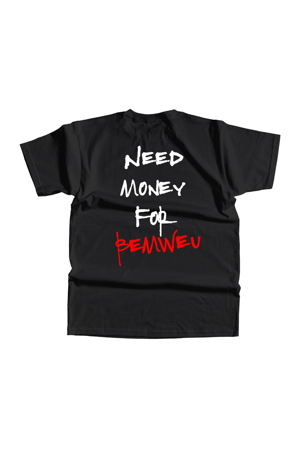 Tricou Negru Need Money For Bemweu