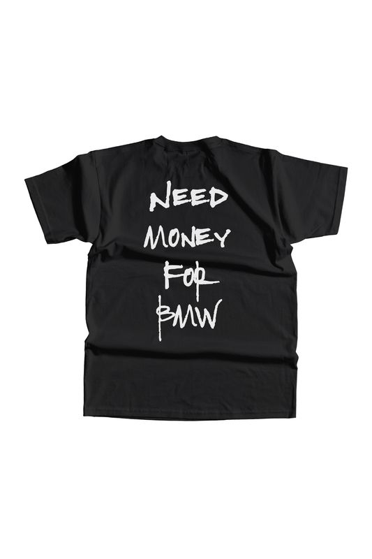 Tricou Negru Need Money For BMW