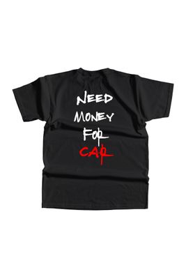 Tricou Negru Need Money For Car