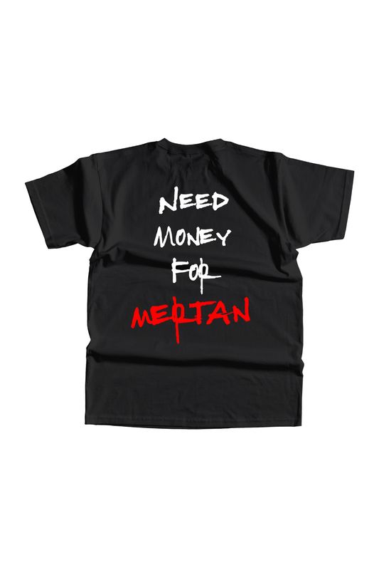 Tricou Negru Need Money For Mertan