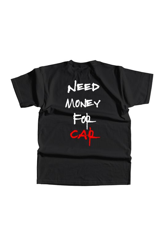 Tricou Negru Need Money For Car