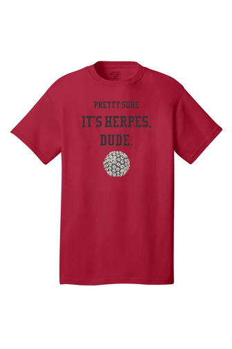 Pretty Sure it&#39;s Herpes Dude Red T-Shirt