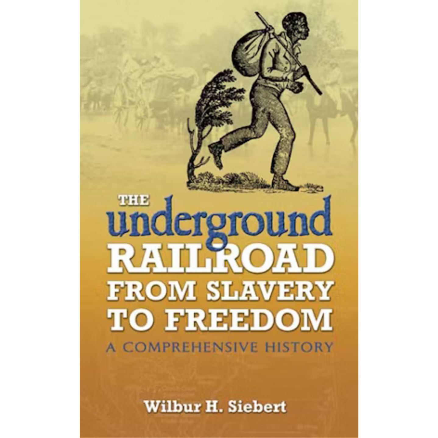 The Underground Railroad from Slavery to Freedom
