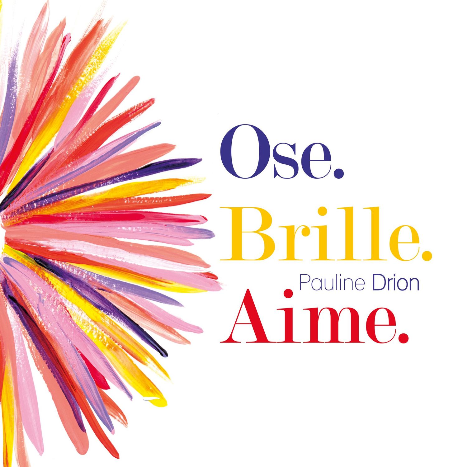Ose, Brille, Aime (Pauline Drion)