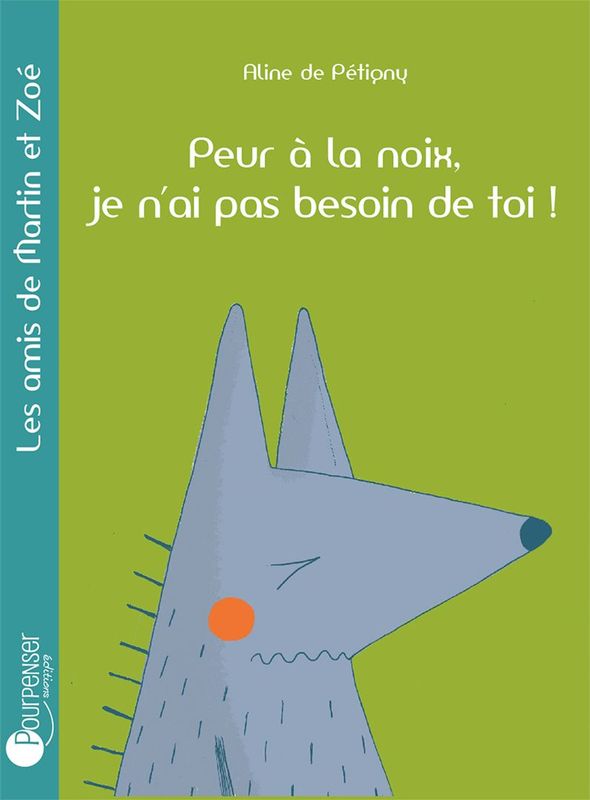 Peur à la noix, je n'ai pas besoin de toi (Aline de Pétigny)