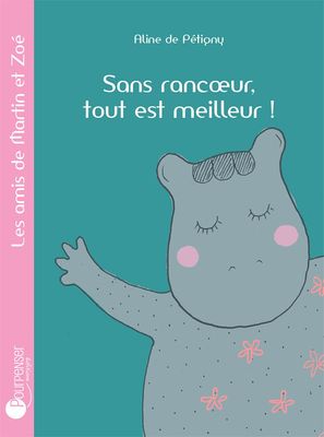 Sans rancœur, tout est meilleur (Aline de Pétigny)