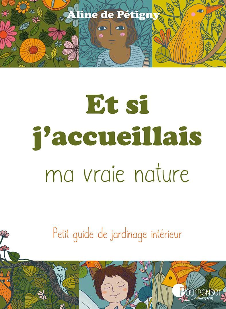 Et si j'accueillais ma vraie nature (Aline de Pétigny)