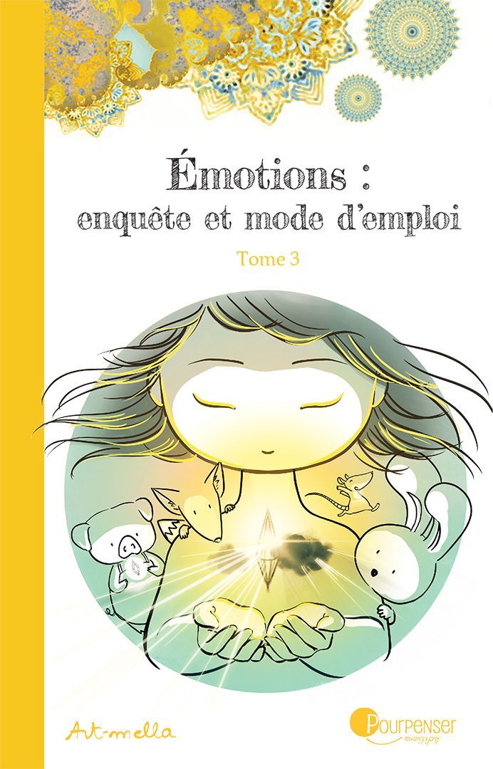 Emotions - enquêtes et mode d'emploi - Tome 3 (Art-Mella)