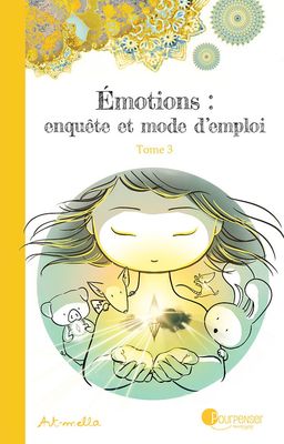 Emotions - enquêtes et mode d'emploi - Tome 3 (Art-Mella)