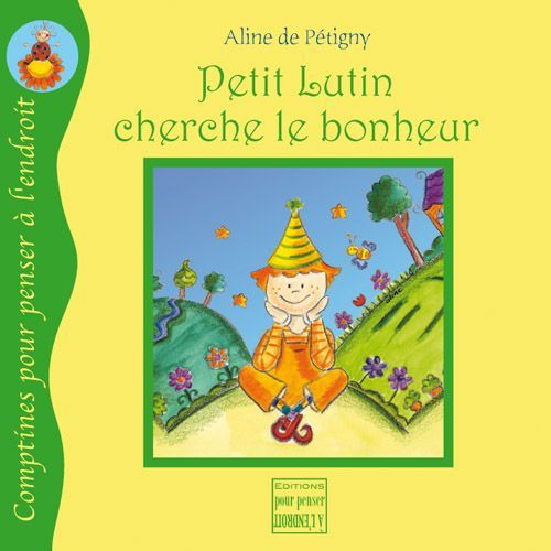 Petit Lutin cherche le bonheur (Aline de Pétigny)