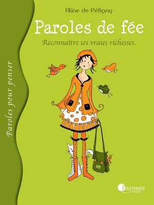 Paroles de fée - Reconnaitre ses vraies richesses (Aline de Pétigny)
