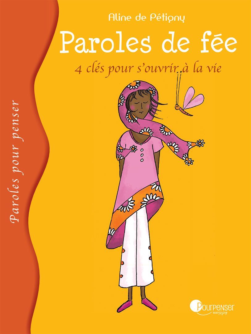 Paroles de fée - 4 clés pour s'ouvrir à la vie (Aline de Pétigny)