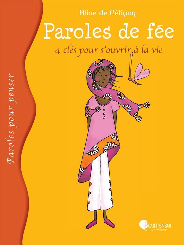 Paroles de fée - 4 clés pour s'ouvrir à la vie (Aline de Pétigny)