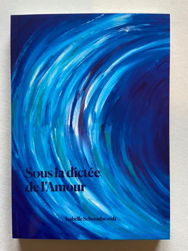 Sous la dictée de l'amour (Isabelle Schoonbroodt)
