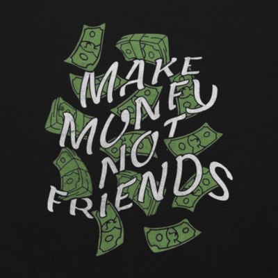 Make Money No Friends - Bold Graphic Hoodie for Hustlers