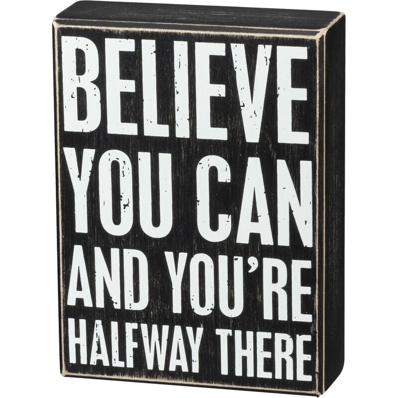 Box Sign - Believe You Can You&#39;re Halfway There