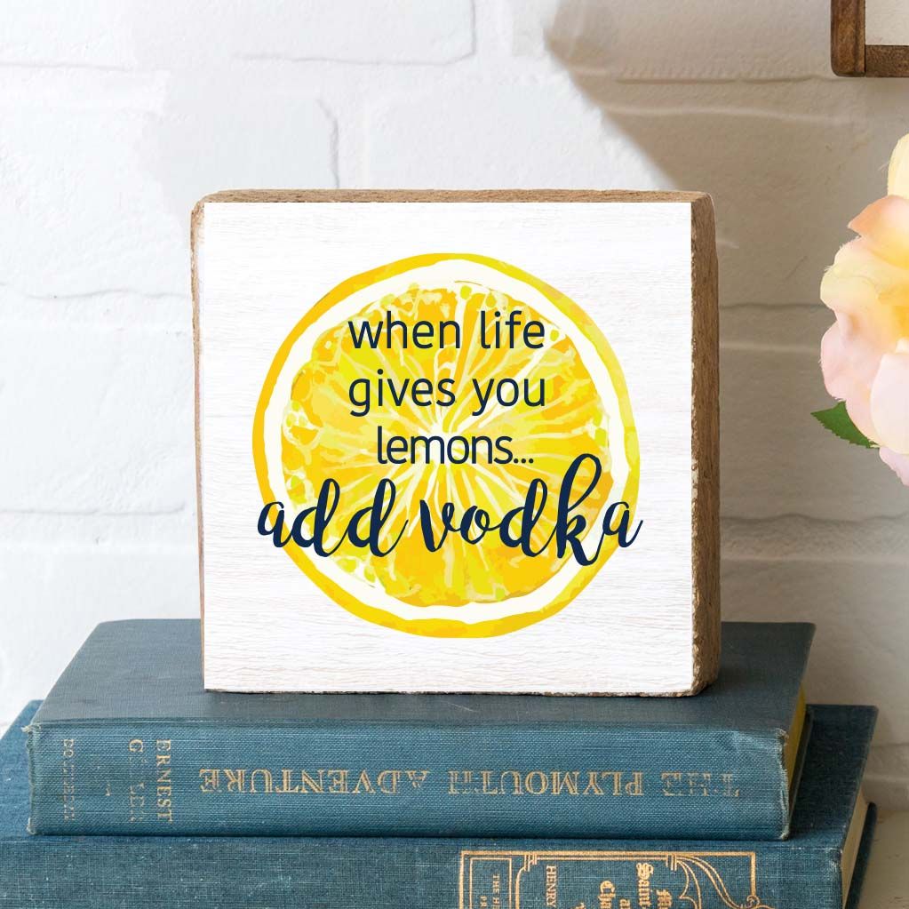 Lemons, Add Vodka Wood Block
