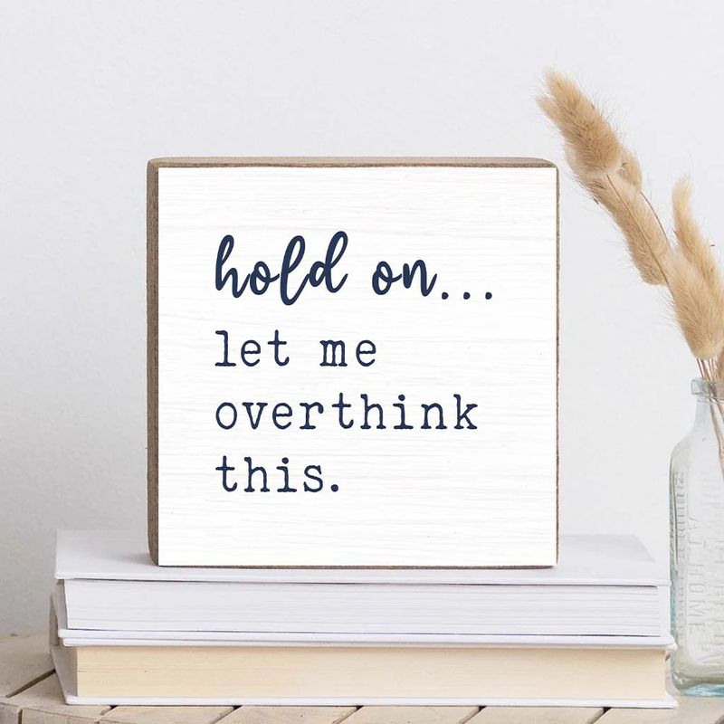 Hold on, Overthink Block