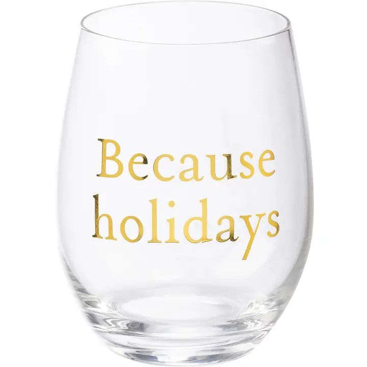 Because Holidays Wine Glass