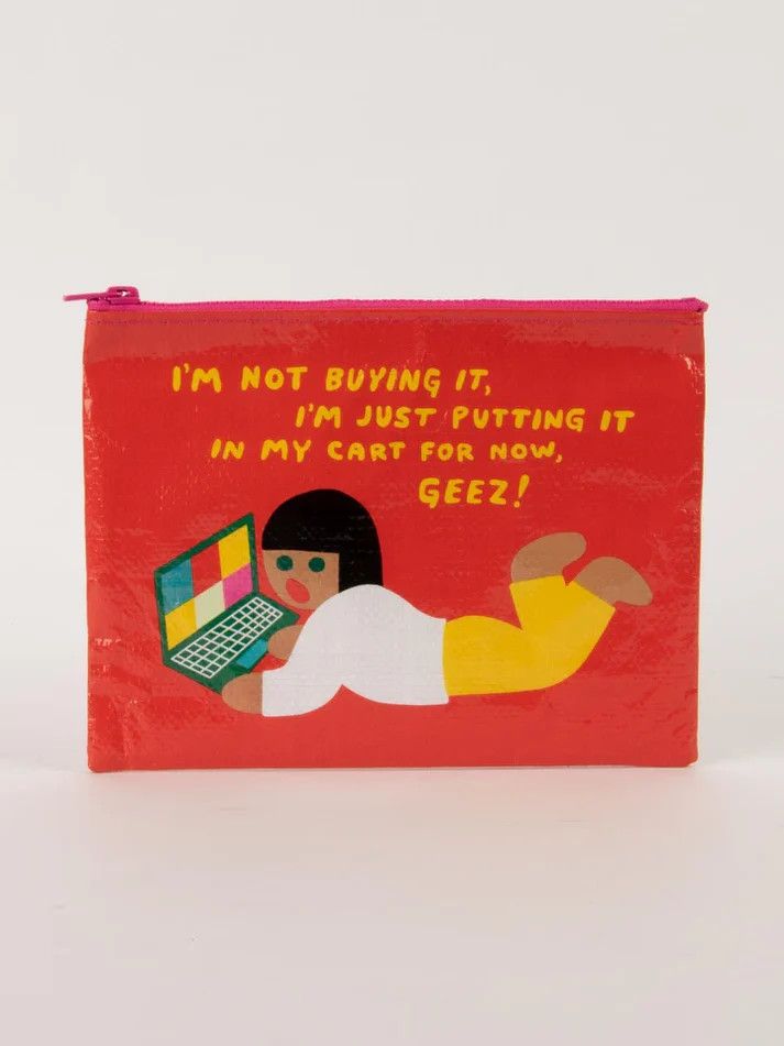 I'm Not Buying It Zipper Pouch