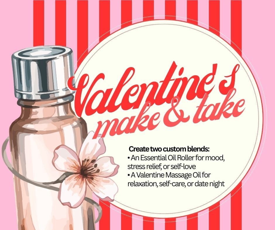 02/15/2025 Valentine Essential Oil Make &amp; Take