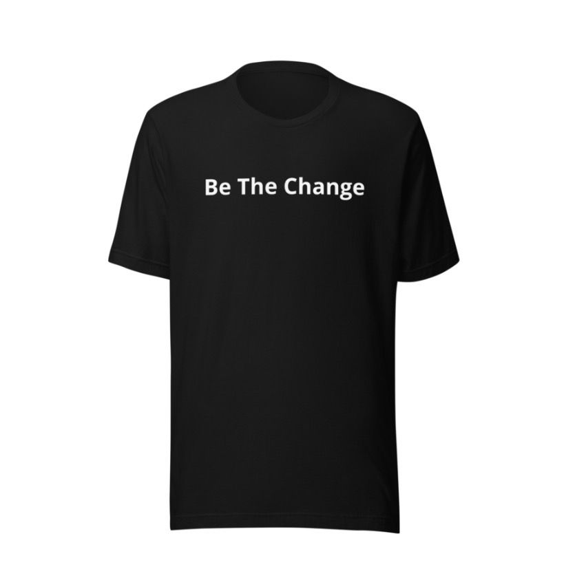 Be The Change Tee