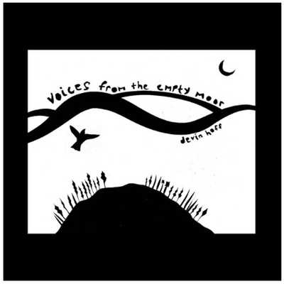 Hoff, Devin - Voices From the Empty Moor (Songs of Anne Briggs)