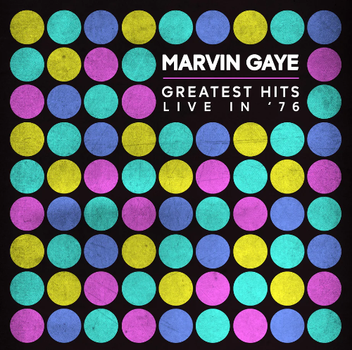 Gaye, Marvin - Greatest Hits Live In &#39;76