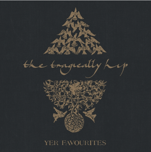 Tragically Hip - Yer Favourites Volume 2