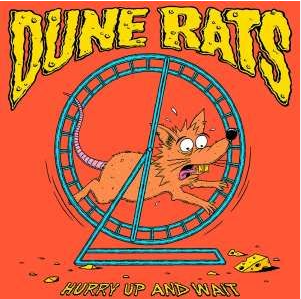 Dune Rats - Hurry Up and Wait