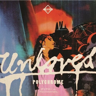 Unloved - Polychrome