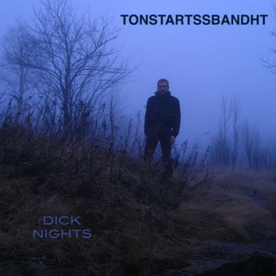 Tonstartssbandht - Dick Nights