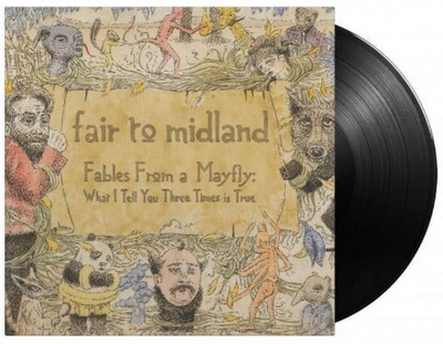 Fair To Midland - Fables From a Mayfly: What I Tell You Three Times is True