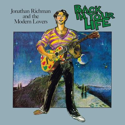 Richman, Jonathan &amp; Mo... - Back In Your Life