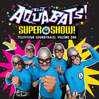 Aquabats! - Super Show! Television Soundtrack: Volume One