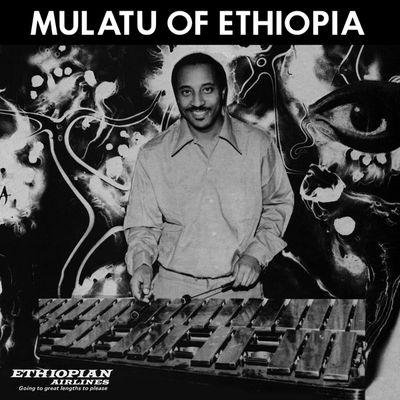 Astatke, Mulatu - Mulatu of Ethiopia