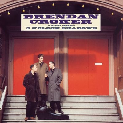 Croker, Brendan &amp; the ... - Brendan Croker &amp; the 5 O&#39;Clock Shadows
