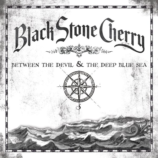 Black Stone Cherry - Between the Devil &amp; the Deep Blue Sea